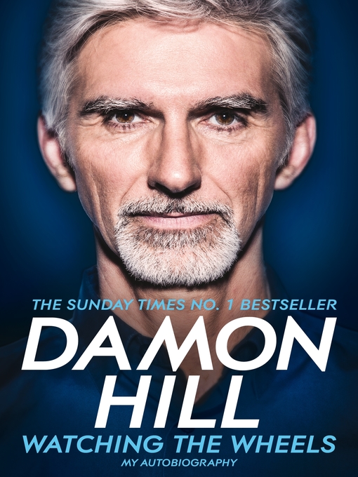 Title details for Watching the Wheels by Damon Hill - Wait list